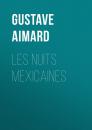 Скачать Les nuits mexicaines - Aimard Gustave