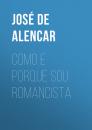 Скачать Como e porque sou romancista - José Martiniano de Alencar