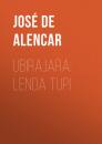 Скачать Ubirajara: Lenda Tupi - José Martiniano de Alencar