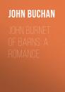 Скачать John Burnet of Barns: A Romance - Buchan John