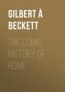 Скачать The Comic History of Rome - À Beckett Gilbert Abbott