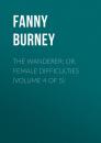 Скачать The Wanderer; or, Female Difficulties (Volume 4 of 5) - Burney Fanny