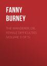 Скачать The Wanderer; or, Female Difficulties (Volume 5 of 5) - Burney Fanny