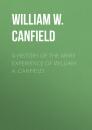 Скачать A History of the Army Experience of William A. Canfield - William W.  Canfield