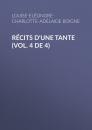 Скачать Récits d'une tante (Vol. 4 de 4) - Boigne Louise-Eléonore-Charlotte-Adélaide d'Osmond
