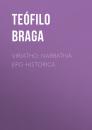Скачать Viriatho: Narrativa epo-historica - Braga Teófilo