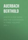 Скачать Joseph in the Snow, and The Clockmaker. In Three Volumes. Vol. I. - Auerbach Berthold
