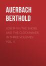 Скачать Joseph in the Snow, and The Clockmaker. In Three Volumes. Vol. II. - Auerbach Berthold