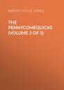 Скачать The Pennycomequicks (Volume 3 of 3) - Baring-Gould Sabine