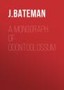 Скачать A Monograph of Odontoglossum - J.  Bateman