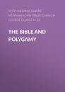 Скачать The Bible and Polygamy - Newman John Philip