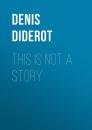 Скачать This is not a Story - Dénis Diderot