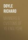 Скачать Manners & Cvstoms of ye Englyshe - Doyle Richard