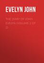 Скачать The Diary of John Evelyn (Volume 2 of 2) - Evelyn John