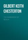 Скачать The Barbarism of Berlin - Gilbert Keith Chesterton