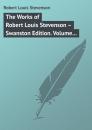 Скачать The Works of Robert Louis Stevenson – Swanston Edition. Volume 24 - Robert Louis Stevenson