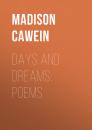Скачать Days and Dreams: Poems - Cawein Madison Julius