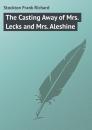 Скачать The Casting Away of Mrs. Lecks and Mrs. Aleshine - Stockton Frank Richard