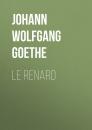 Скачать Le renard - Johann Wolfgang von Goethe