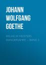 Скачать Wilhelm Meisters Wanderjahre — Band 1 - Johann Wolfgang von Goethe