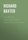 Скачать A Christian Directory, Part 2: Christian Economics - Baxter Richard