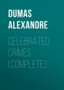 Скачать Celebrated Crimes (Complete) - Dumas Alexandre