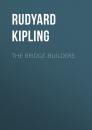 Скачать The Bridge-Builders - Rudyard Kipling