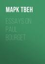 Скачать Essays on Paul Bourget - Марк Твен