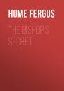 Скачать The Bishop's Secret - Hume Fergus