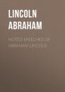 Скачать Noted Speeches of Abraham Lincoln - Lincoln Abraham