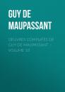 Скачать Oeuvres complètes de Guy de Maupassant – volume 10 - Guy de Maupassant