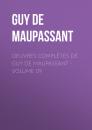 Скачать OEuvres complètes de Guy de Maupassant - volume 09 - Guy de Maupassant
