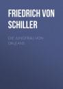 Скачать Die Jungfrau von Orleans - Friedrich von Schiller