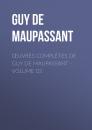 Скачать Œuvres complètes de Guy de Maupassant - volume 03 - Guy de Maupassant