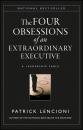 Скачать The Four Obsessions of an Extraordinary Executive - Patrick M. Lencioni
