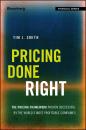 Скачать Pricing Done Right. The Pricing Framework Proven Successful by the World's Most Profitable Companies - Tim Smith J.