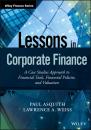Скачать Lessons in Corporate Finance. A Case Studies Approach to Financial Tools, Financial Policies, and Valuation - Paul  Asquith