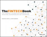 Скачать The FINTECH Book. The Financial Technology Handbook for Investors, Entrepreneurs and Visionaries - Susanne  Chishti