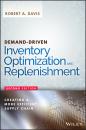 Скачать Demand-Driven Inventory Optimization and Replenishment. Creating a More Efficient Supply Chain - Robert Davis A.