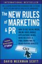 Скачать The New Rules of Marketing and PR. How to Use Social Media, Online Video, Mobile Applications, Blogs, News Releases, and Viral Marketing to Reach Buyers Directly - David Meerman Scott