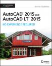 Скачать AutoCAD 2015 and AutoCAD LT 2015: No Experience Required. Autodesk Official Press - Donnie  Gladfelter