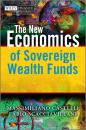 Скачать The New Economics of Sovereign Wealth Funds - Massimiliano  Castelli