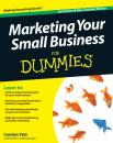 Скачать Marketing Your Small Business For Dummies - Carolyn  Tate