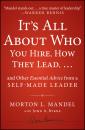 Скачать It's All About Who You Hire, How They Lead...and Other Essential Advice from a Self-Made Leader - Morton  Mandel