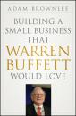 Скачать Building a Small Business that Warren Buffett Would Love - Adam  Brownlee