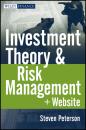 Скачать Investment Theory and Risk Management - Steven  Peterson