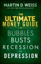 Скачать The Ultimate Money Guide for Bubbles, Busts, Recession and Depression - Martin Weiss D.