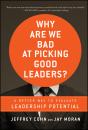 Скачать Why Are We Bad at Picking Good Leaders? A Better Way to Evaluate Leadership Potential - Jeffrey  Cohn