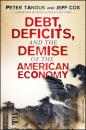 Скачать Debt, Deficits, and the Demise of the American Economy - Jeff  Cox