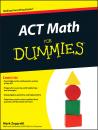 Скачать ACT Math For Dummies - Mark  Zegarelli